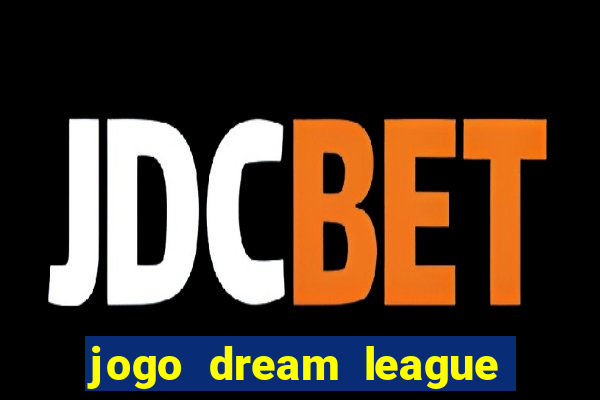 jogo dream league soccer 2016